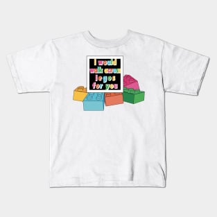 I'd Walk Across Legos for you Kids T-Shirt